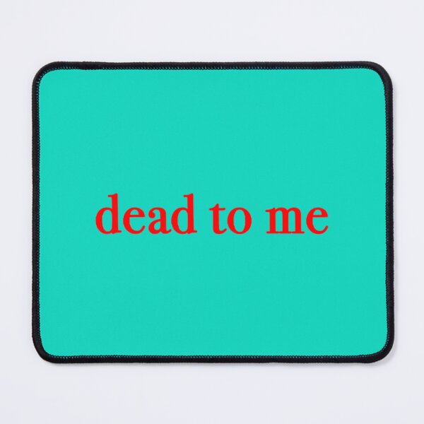 Item preview, dead to me designed and sold by RapMantrashop.