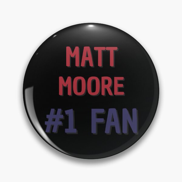 Item preview, Matt Moore - #1 Fan designed and sold by Rybariuns.