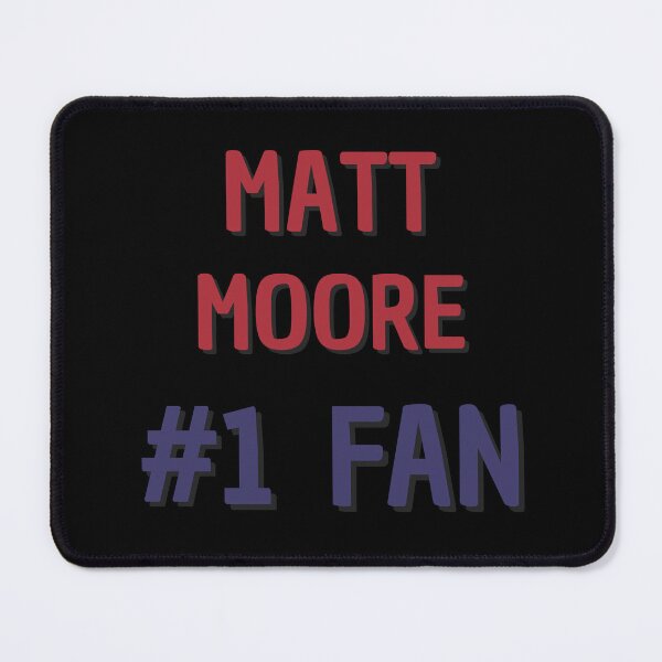 Item preview, Matt Moore - #1 Fan designed and sold by Rybariuns.