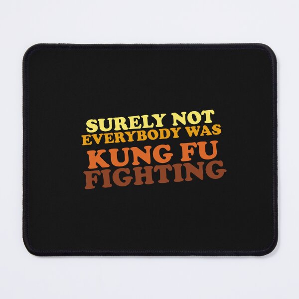 Item preview, Surely Not Everybody Was Kung Fu Fighting designed and sold by samudraraya58.