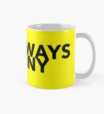 Its Always Design Mug