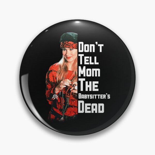 Item preview, Don_t Tell Mom The Babysitter_s Dead                    designed and sold by RapMantrashop.