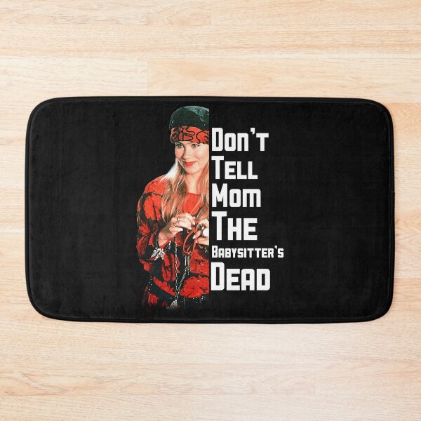 Item preview, Don_t Tell Mom The Babysitter_s Dead                    designed and sold by RapMantrashop.