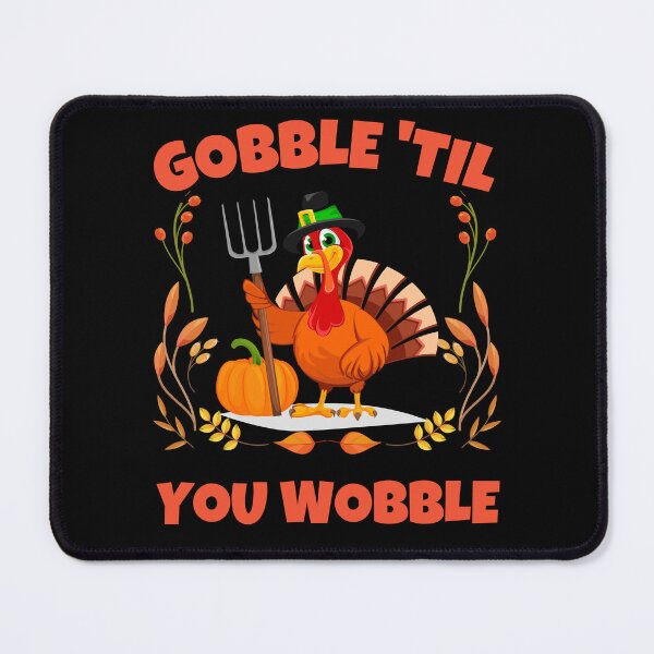 Item preview, Gobble til you Wobble designed and sold by to-esu.