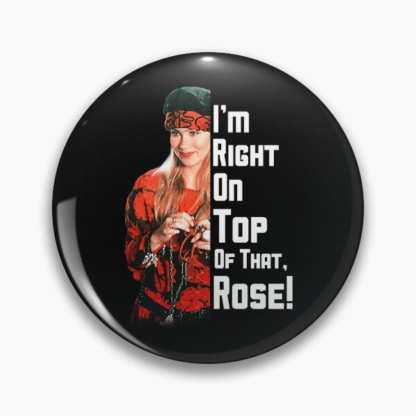 Item preview, I_m Right On Top Of That, Rose!                     designed and sold by RapMantrashop.