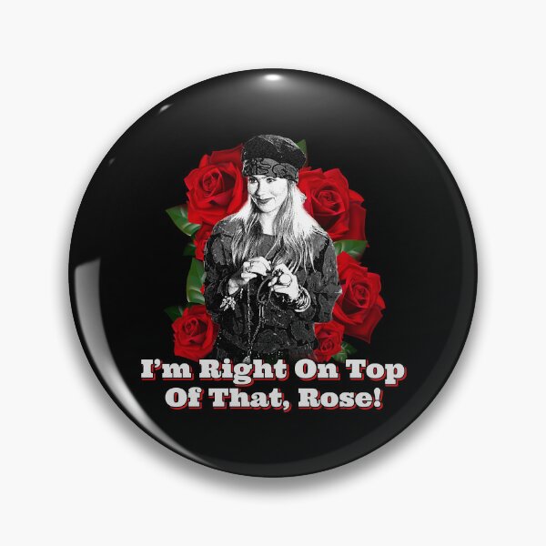 Item preview, I_m Right On Top Of That, Rose!                   designed and sold by RapMantrashop.