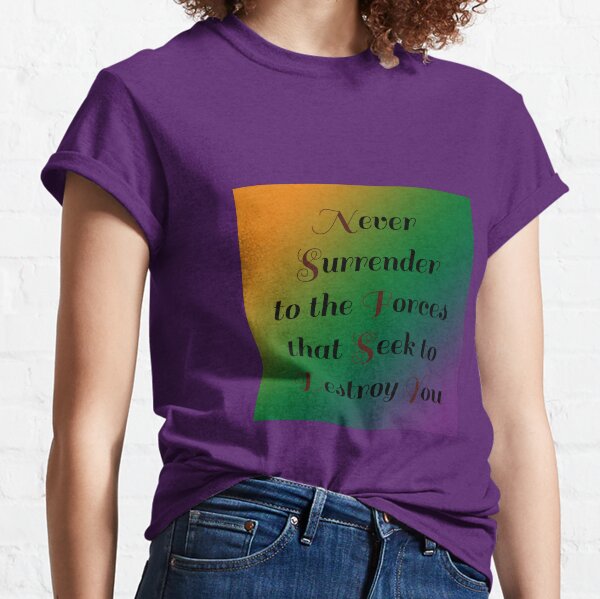 Never Surrender/Inspirational # 1 Classic T-Shirt