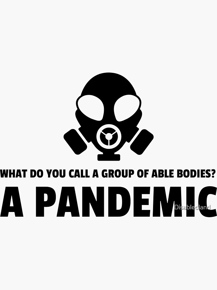 what-do-you-call-a-group-of-able-bodies-a-pandemic-sticker-for-sale