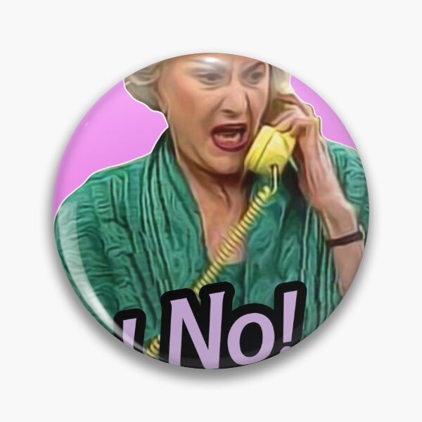 Item preview, Dorothy Zbornak No I Will Not Have a Nice Day! Classic designed and sold by dwightdalgle.