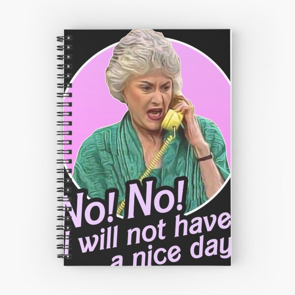 Item preview, Dorothy Zbornak No I Will Not Have a Nice Day! Classic designed and sold by dwightdalgle.