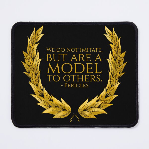 Item preview, We do not imitate, but are a model to others. - Pericles designed and sold by Styrman.