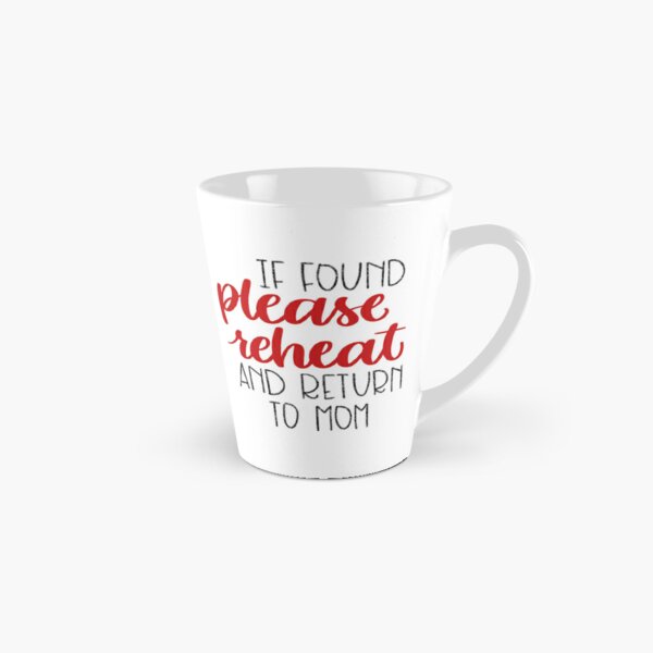 If Found in Microwave Reheat and Return to Mom Coffee Mug | Funny Coffee  Mug | Mother's Day Gift