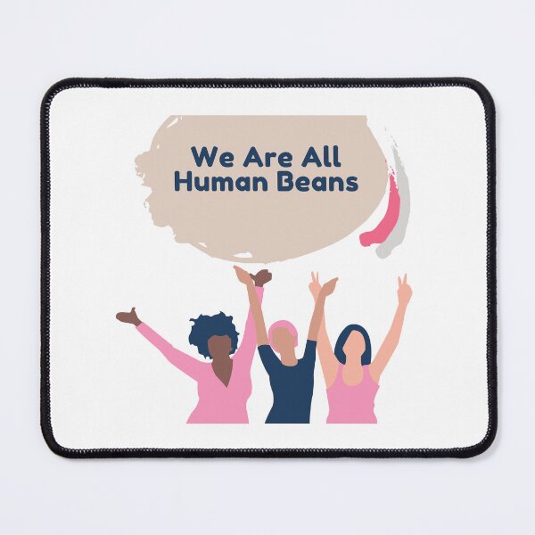 Item preview, We Are All Human Beans - Funny Fashion Style Men Women Gift designed and sold by Ramesh ⭐⭐⭐⭐⭐.