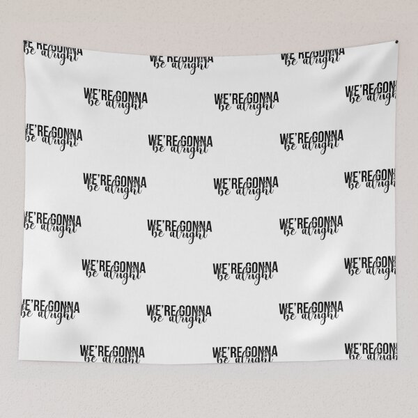 Item preview, We're gonna be alright designed and sold by vienaoriginals.