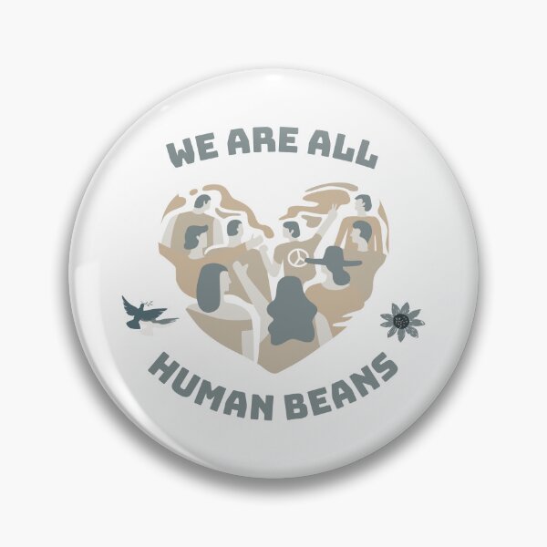 Item preview, We Are All Human Beans - Funny Fashion Style Men Women Gift designed and sold by Ramesh ⭐⭐⭐⭐⭐.