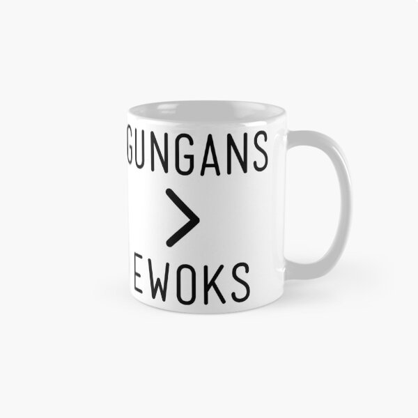 Item preview, Gungans Are Better Than Ewoks designed and sold by DorkSide.
