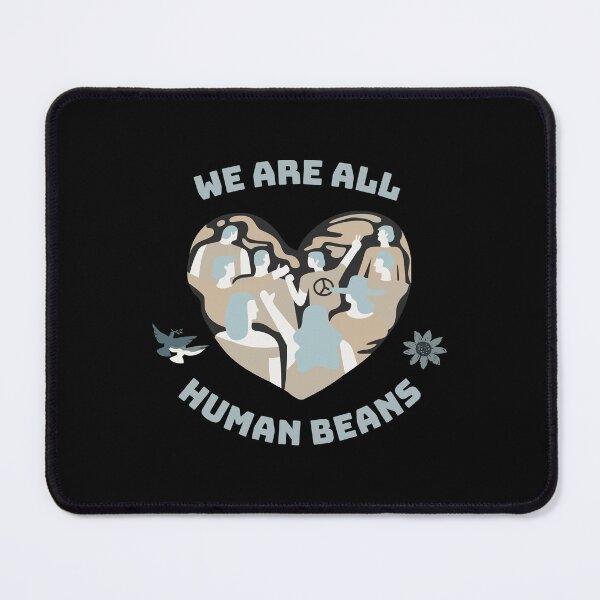 Item preview, We Are All Human Beans - Funny Fashion Style Men Women Gift designed and sold by Ramesh ⭐⭐⭐⭐⭐.