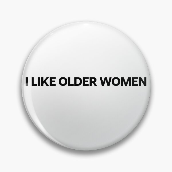 Item preview, I LIKE OLDER WOMEN designed and sold by mjtcrp.