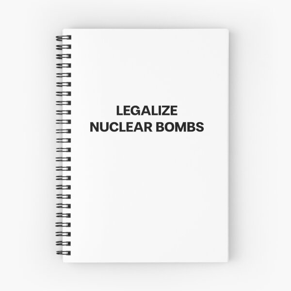 Item preview, LEGALIZE NUCLEAR BOMBS designed and sold by mjtcrp.