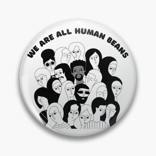 Item preview, We Are All Human Beans - Funny Fashion Style Men Women Gift designed and sold by Ramesh ⭐⭐⭐⭐⭐.
