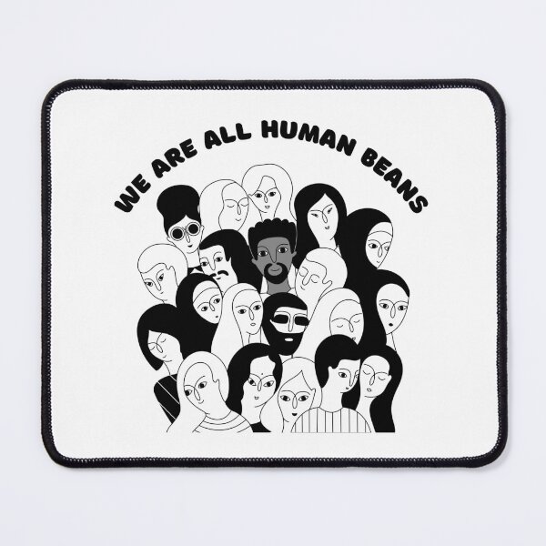 Item preview, We Are All Human Beans - Funny Fashion Style Men Women Gift designed and sold by Ramesh ⭐⭐⭐⭐⭐.