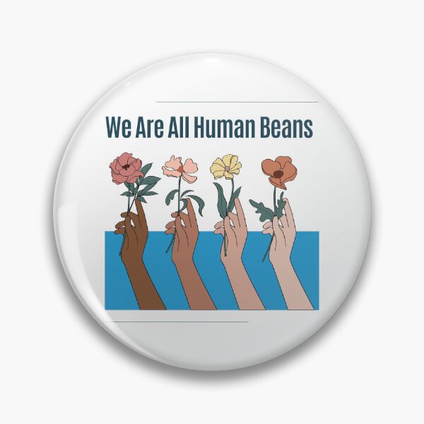 Item preview, We Are All Human Beans - Funny Fashion Style Men Women Gift designed and sold by Ramesh ⭐⭐⭐⭐⭐.