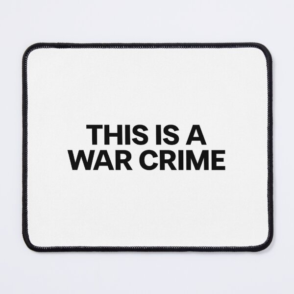 Item preview, THIS A WAR CRIME designed and sold by mjtcrp.