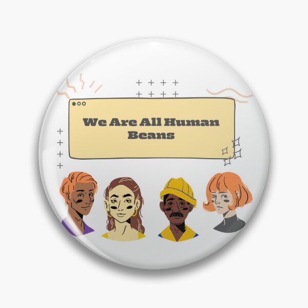Item preview, We Are All Human Beans - Funny Fashion Style Men Women Gift designed and sold by Ramesh ⭐⭐⭐⭐⭐.