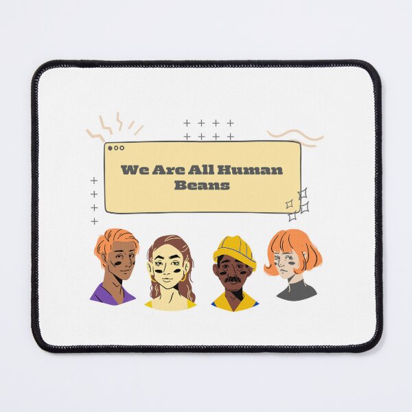 Item preview, We Are All Human Beans - Funny Fashion Style Men Women Gift designed and sold by Ramesh ⭐⭐⭐⭐⭐.