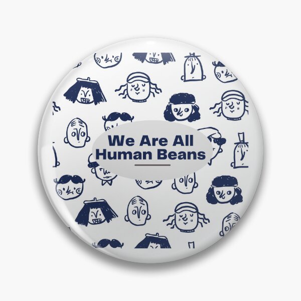 Item preview, We Are All Human Beans - Funny Fashion Style Men Women Gift designed and sold by Ramesh ⭐⭐⭐⭐⭐.