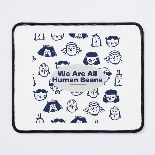 Item preview, We Are All Human Beans - Funny Fashion Style Men Women Gift designed and sold by Ramesh ⭐⭐⭐⭐⭐.