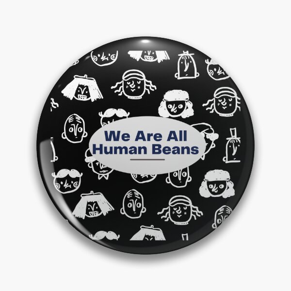 Item preview, We Are All Human Beans - Funny Fashion Style Men Women Gift designed and sold by Ramesh ⭐⭐⭐⭐⭐.