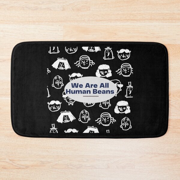 Item preview, We Are All Human Beans - Funny Fashion Style Men Women Gift designed and sold by Ramesh ⭐⭐⭐⭐⭐.