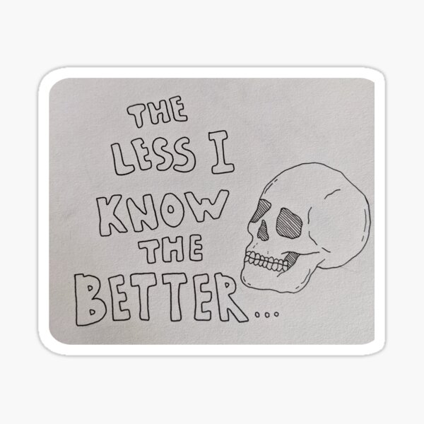 The less I know... Sticker