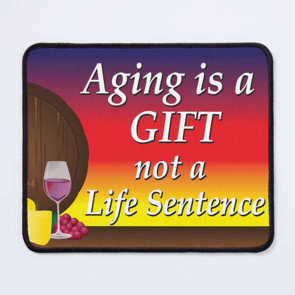 Item preview, Aging is a GIFT designed and sold by Karen Wood.