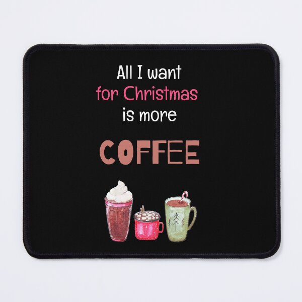 Item preview, All I Want For Christmas Is More Coffee designed and sold by Wolshebnaja.