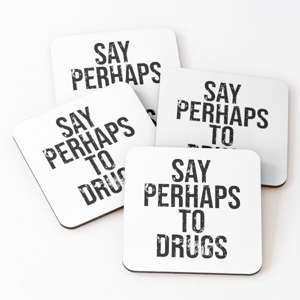 Item preview, decir tal vez a las drogas designed and sold by NiceAndBetter.