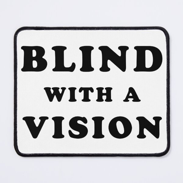 Item preview, Blind With A Vision - Blindness Awareness Quotes designed and sold by TMBTM.