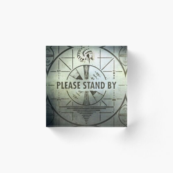 Please Stand By Acrylic Block