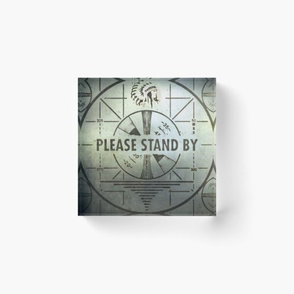 Please Stand By Acrylic Block