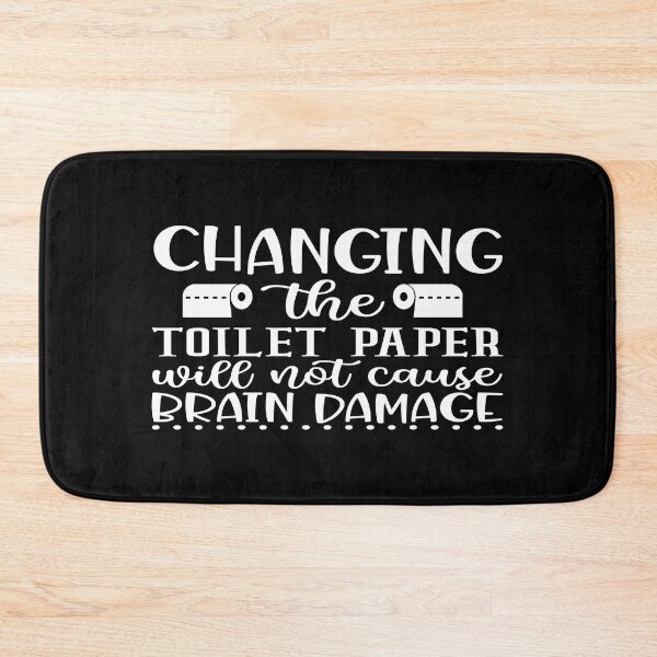 Item preview, Changing the toilet paper will not cause brain damage designed and sold by phassystore.