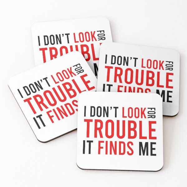 Item preview, I don't look for trouble it finds me designed and sold by Bigilyy.