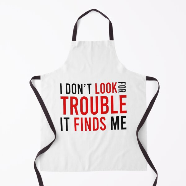 Item preview, I don't look for trouble it finds me designed and sold by Bigilyy.