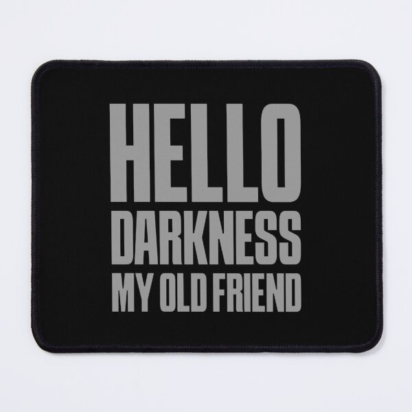 Item preview, Hello Darkness My Old Friend designed and sold by impixel.
