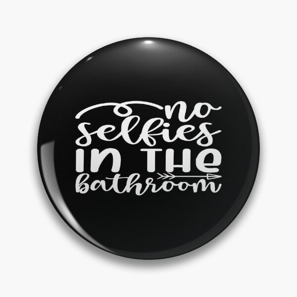 Item preview, No selfies in the bathroom designed and sold by phassystore.