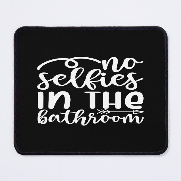 Item preview, No selfies in the bathroom designed and sold by phassystore.