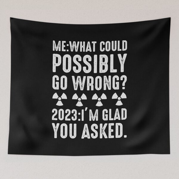 Item preview, What could possibly go wrong? designed and sold by iskapa.