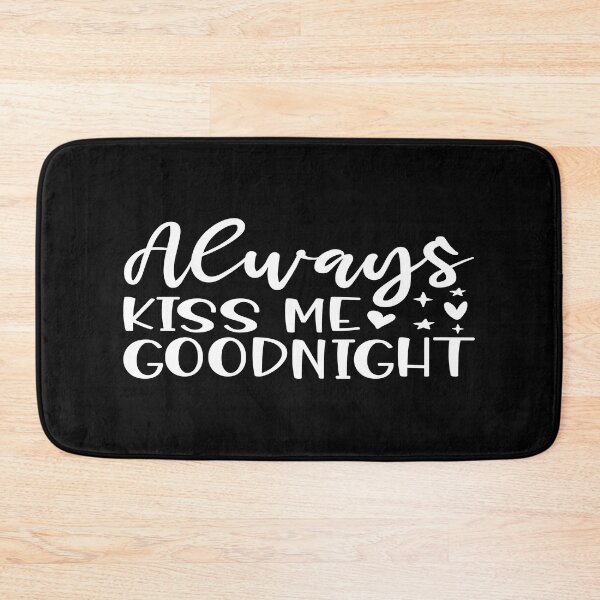 Item preview, Always kiss me goodnight designed and sold by phassystore.