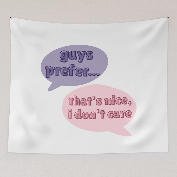 Item preview, Guys prefer... That's nice, I don't care designed and sold by wilder-mind.