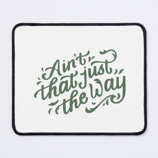 Item preview, Ain't that just the way designed and sold by DigitalRedesign.
